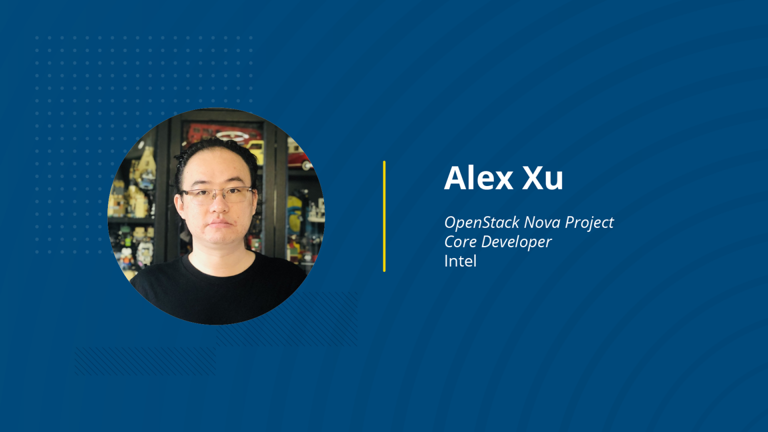 10 Years of OpenStack Alex Xu at Intel OpenStack Blog Open